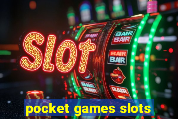 pocket games slots